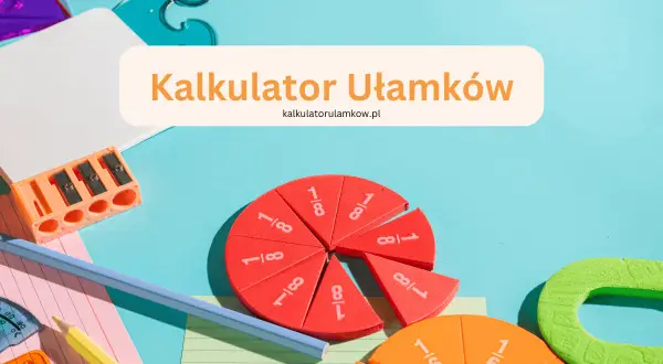 Klocki z ułamkami 1/8 i 1/6, przybory szkolne i napis "Kalkulator Ułamków" sugerują naukę o najmniejszej wspólnej wielokrotności.