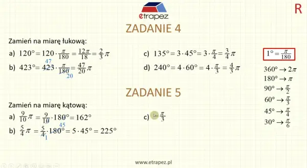 Zadanie 4 pokazuje zamianę stopni na radian, np. 120° = 2/3 π radian. Zadanie 5 to odwrotna zamiana.