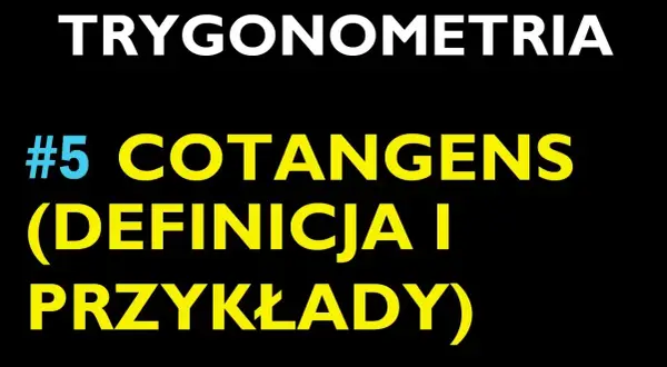 Co to jest cotangens? Zrozumienie funkcji i jej zastosowań w matematyce