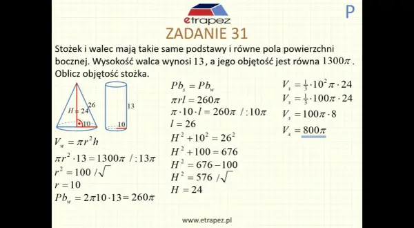 Zadanie 31 z geometrii przestrzennej: stożek i walec o tych samych podstawach i polach powierzchni bocznej. Oblicz objętość stożka.